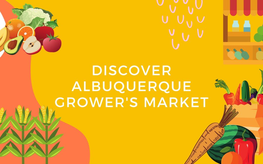 Discover Albuquerque Grower’s Market