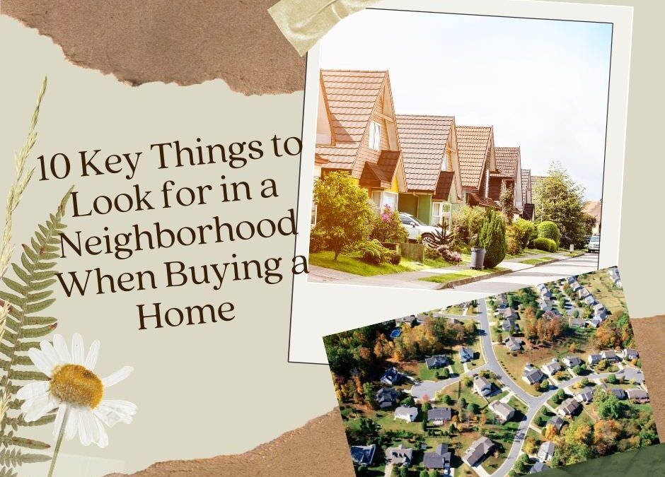 10 Key Things to Look for in a Neighborhood When Buying a Home