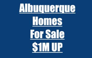 Albuquerque Homes For Sale 1M Up