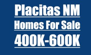 Placitas Homes For Sale 400K-600K