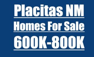 Placitas Homes For Sale 600K-800K