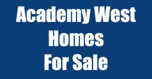 Academy West Homes For Sale