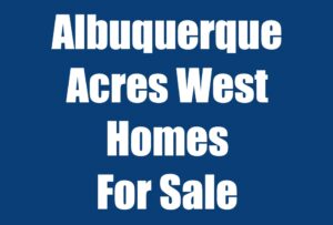 Albuquerque Acres West Homes For Sale