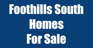 Foothills South Homes For Sale