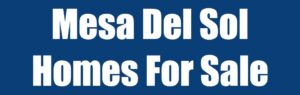 Mesa Del Sol Homes For Sale