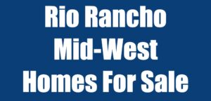 Rio Rancho Mid-West Homes For Sale
